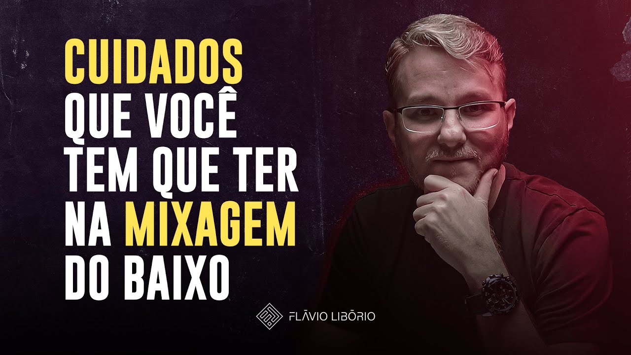 CUIDADOS QUE VOC&Ecirc; TEM QUE TER NA MIXAGEM DE BAIXO