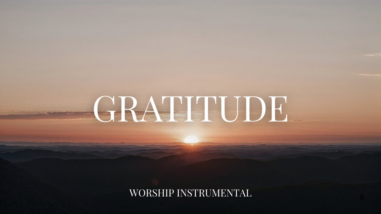 Gratitude l Instrumental Worship Music for Prayer