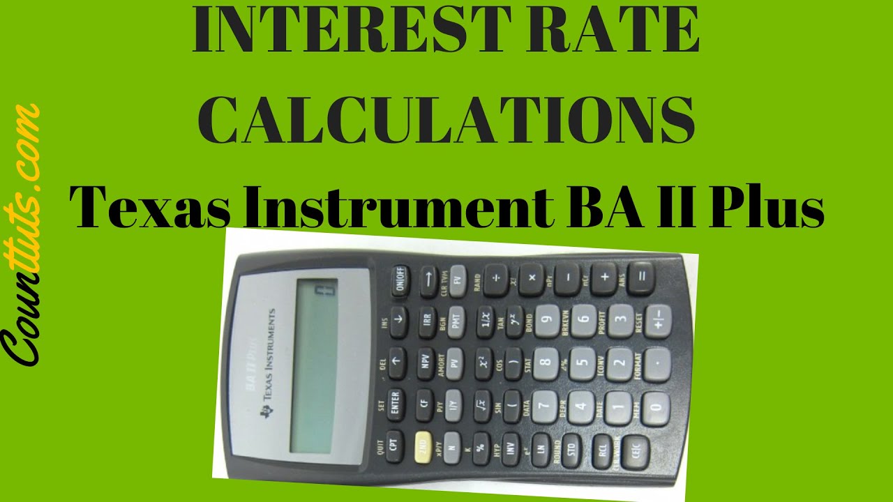 Calculating Interest Rates | BA II PLUS Texas Instrument Financial Calculator