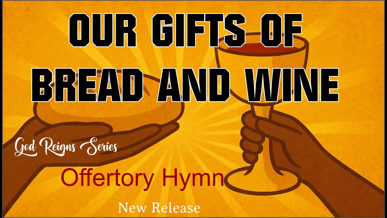 Our Gifts of Bread and Wine | Offertory Hymn | Eucharistic Celebration Song | Catholic Mass Hymn