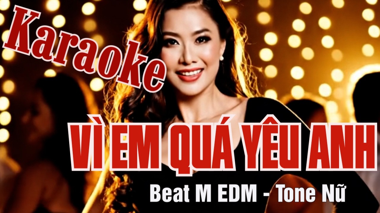 🎤 Karaoke Vì Em Quá Yêu Anh | Bachata M EDM | Nhạc Latin | Tone Nữ