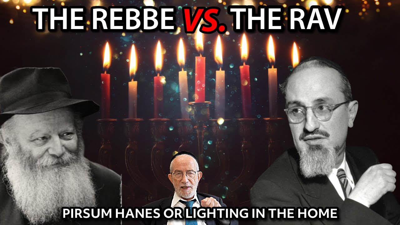 PIRSUM HANES OR LIGHTING IN THE HOME - THE REBBE VS THE RAV