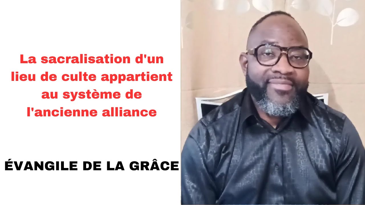 La sacralisation d'un lieu de culte appartient au système de l'ancienne alliance