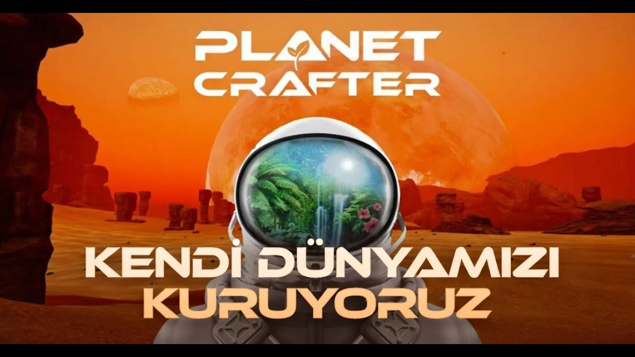 KENDİ DÜNYAMIZI KURUYORUZ | PLANET CRAFTER #1
