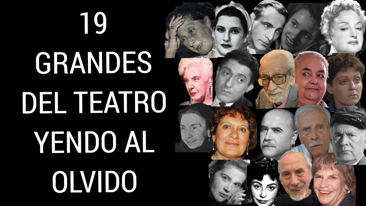 19 Grandes del Teatro Yendo al Olvido
