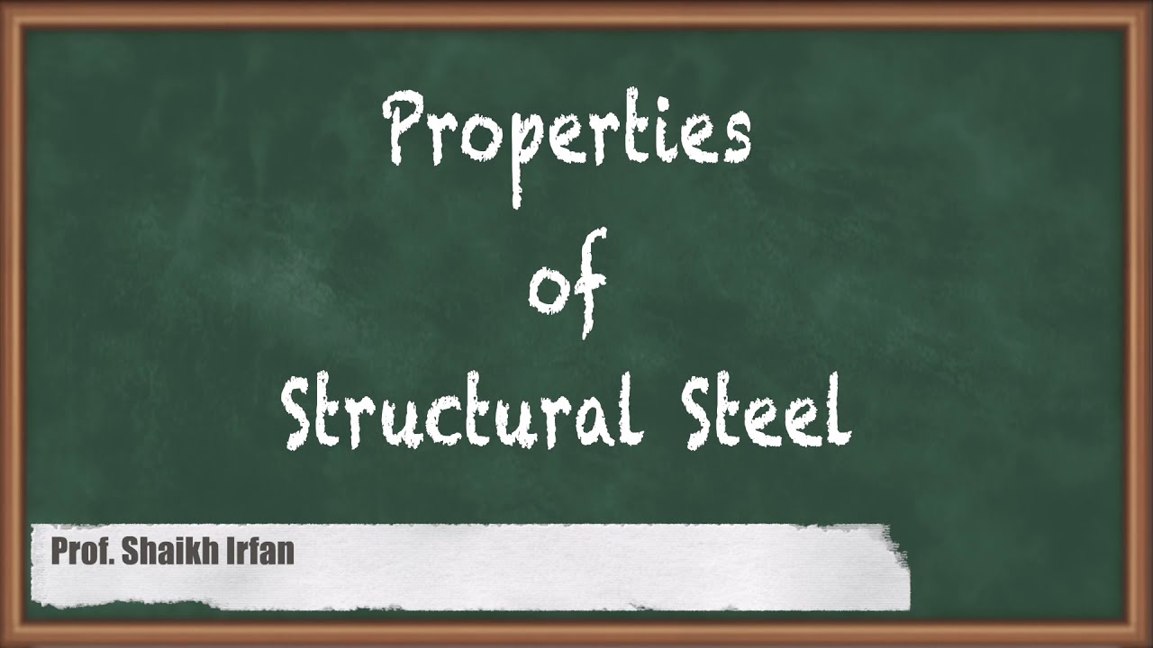 Properties of Structural Steel - Design and drawing of Steel Structure
