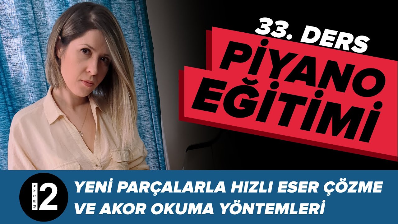 Piyano Eğitimi 33. Ders