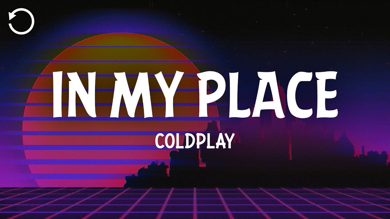 Coldplay - In My Place (Lyrics)