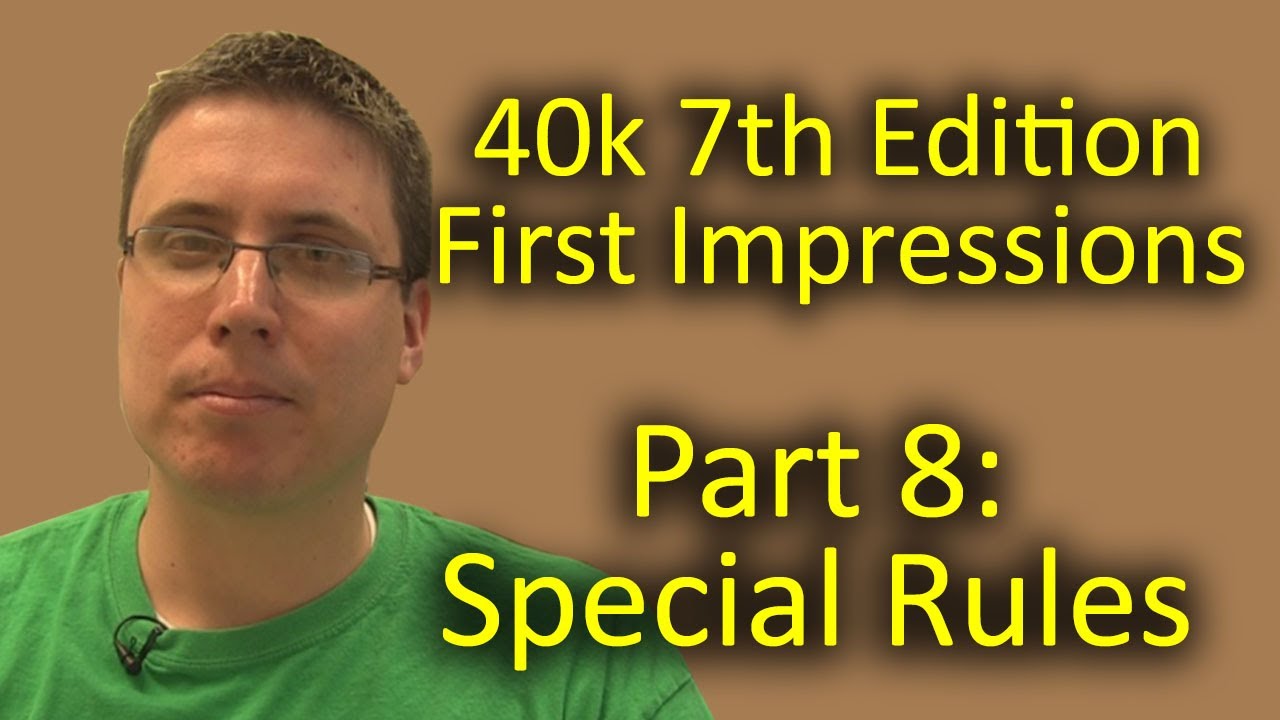 Matthew Reviews 7th Edition 40k Part 8 - Special Rules