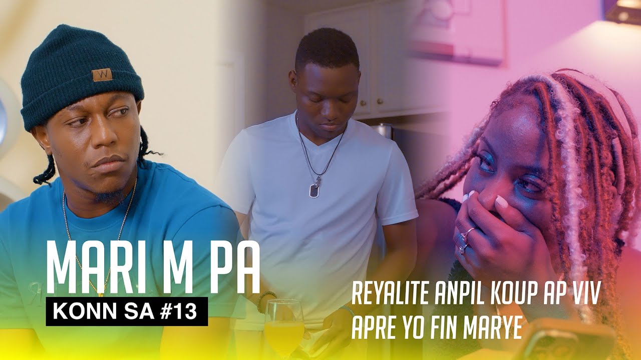 Mari m Pa konn sa ( Full Haitian  Movie Part #13 )