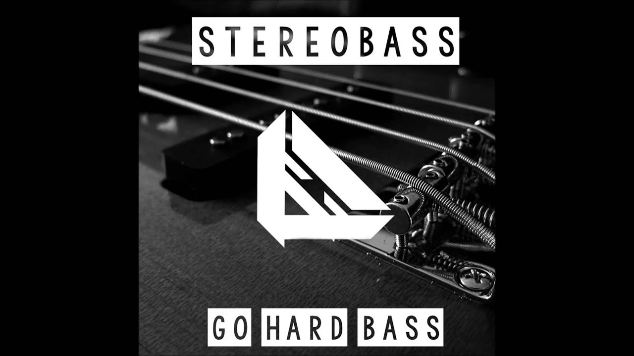 StereoBass - Go Hard Bass (Original Mix)