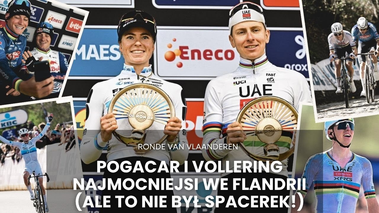 Pogacar i Vollering najmocniejsi we Flandrii (ale to nie był spacerek!)