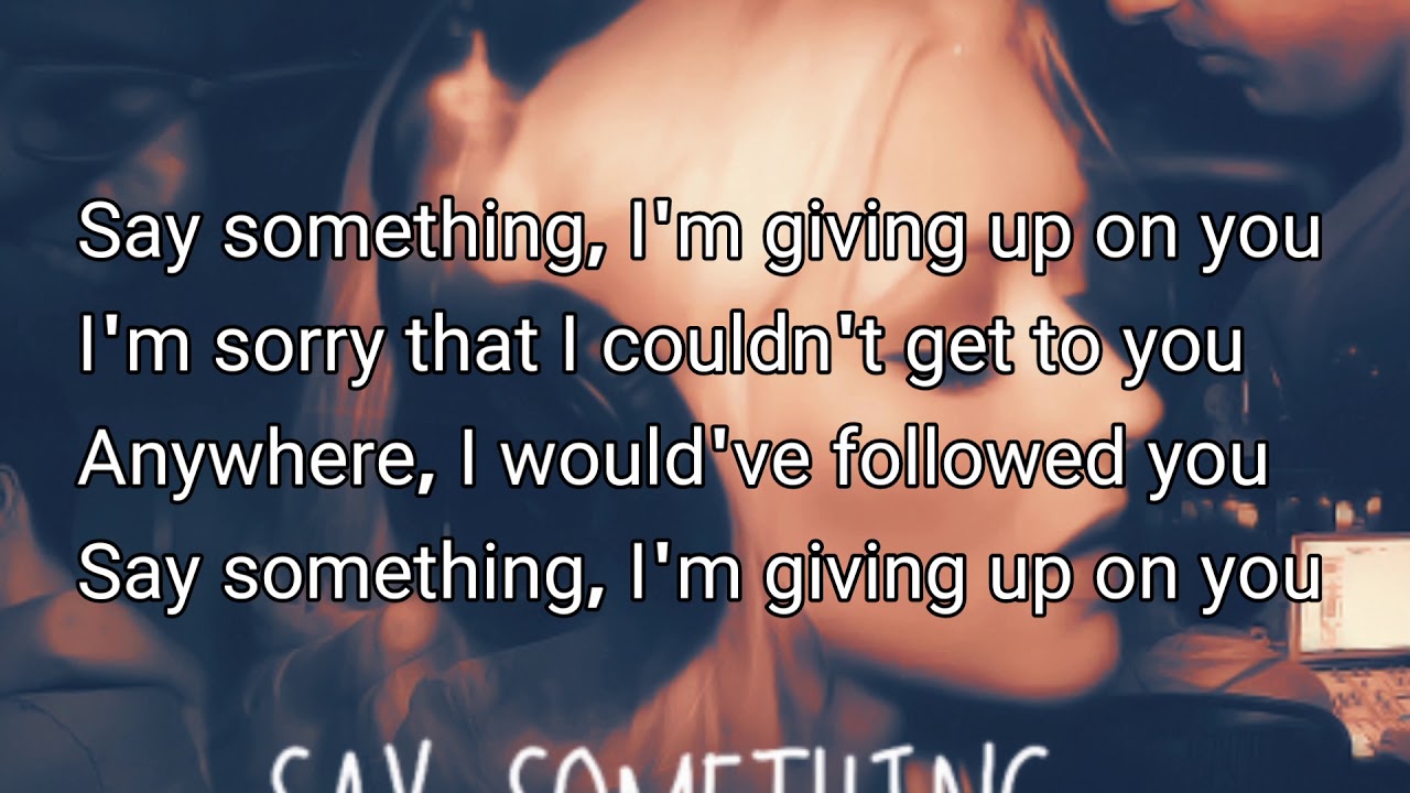 Say something with lyrics