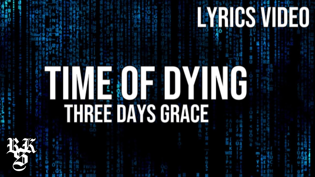 Three Days Grace - Time Of Dying (Lyrics Video)