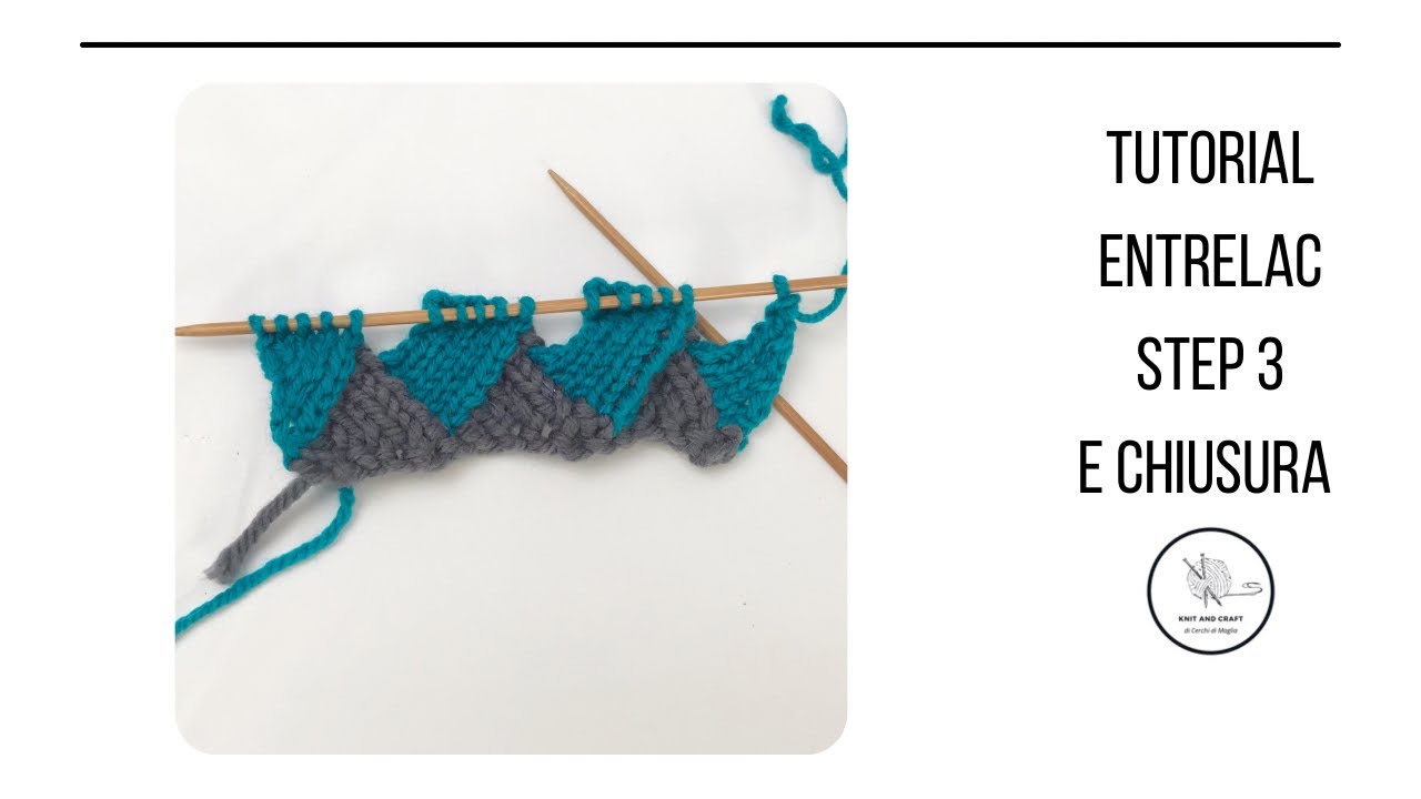 TUTORIAL:ENTRELAC AI FERRI -3 STEP- CHIUSURA DEL LAVORO