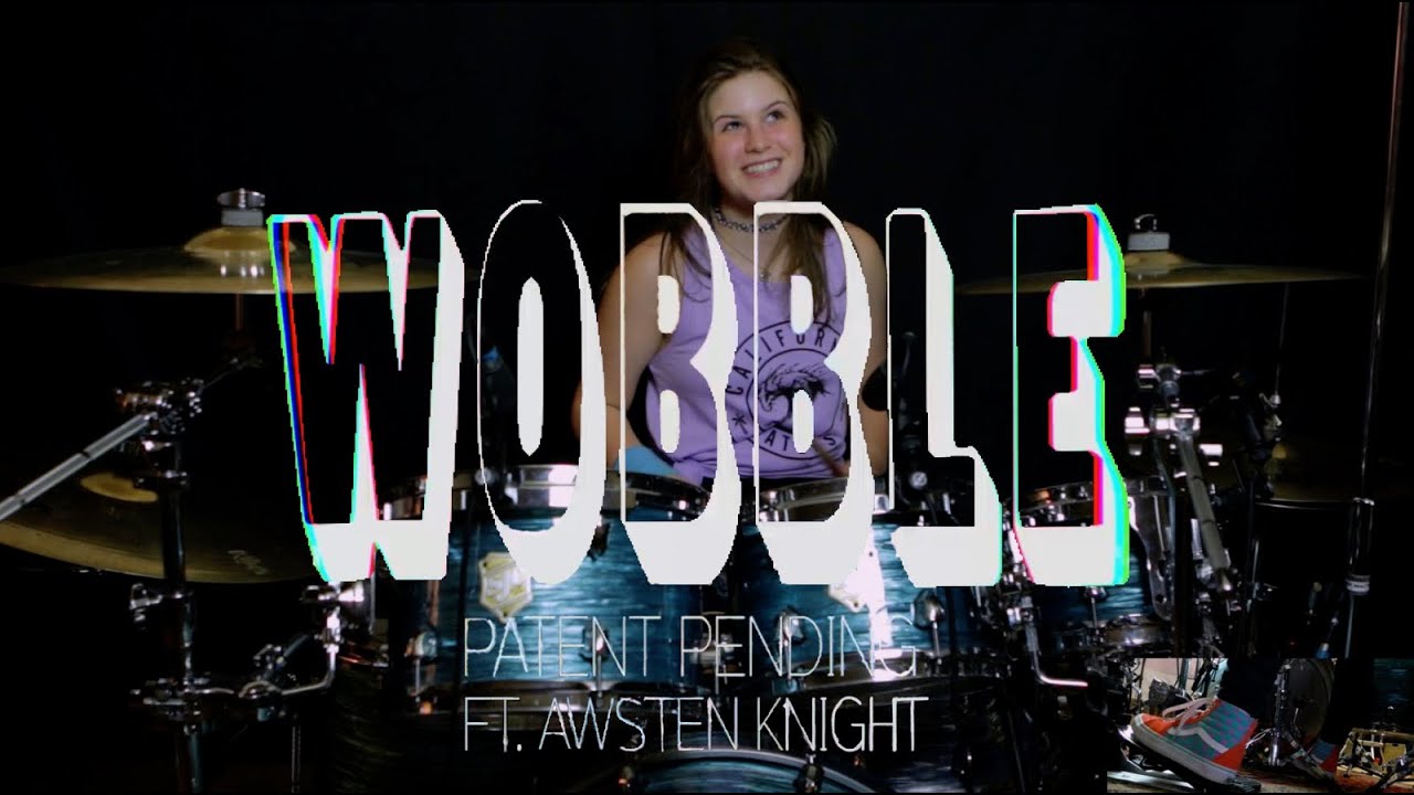 WOBBLE - Patent Pending (ft. Awsten Knight) - Maren Alford Drum Cover