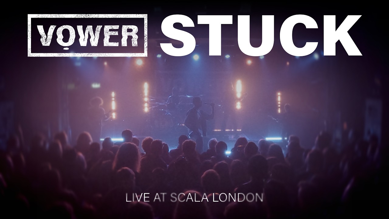 VOWER | Stuck (Live at Scala London)