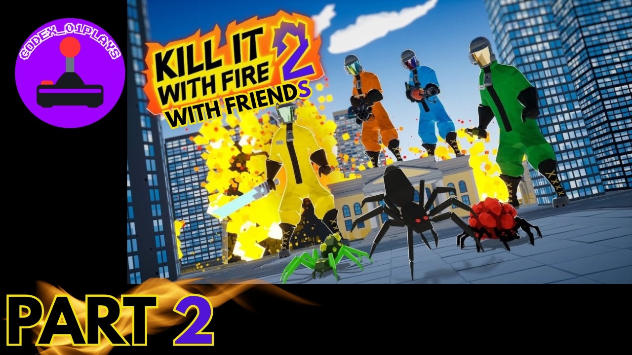 Kill it with fire 2 With Friends PART 2
