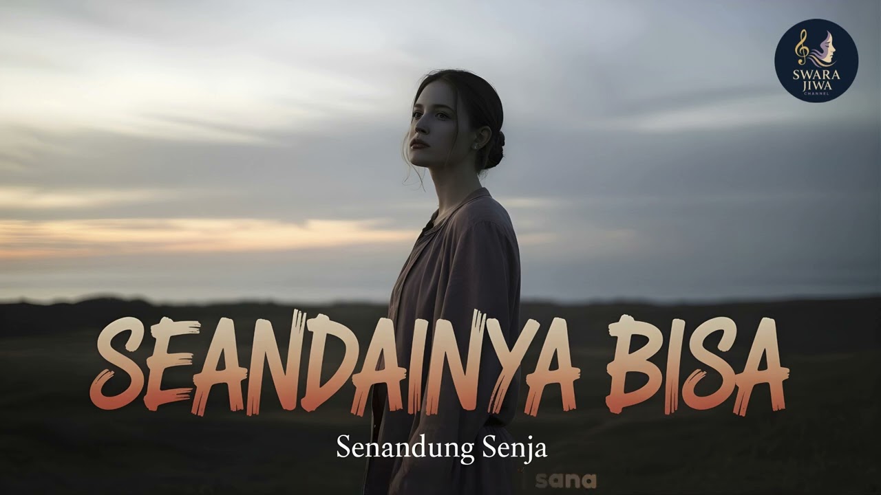 Seandainya Bisa – Senandung Senja | Lagu Galau Penuh Penyesalan (Official Music Video)