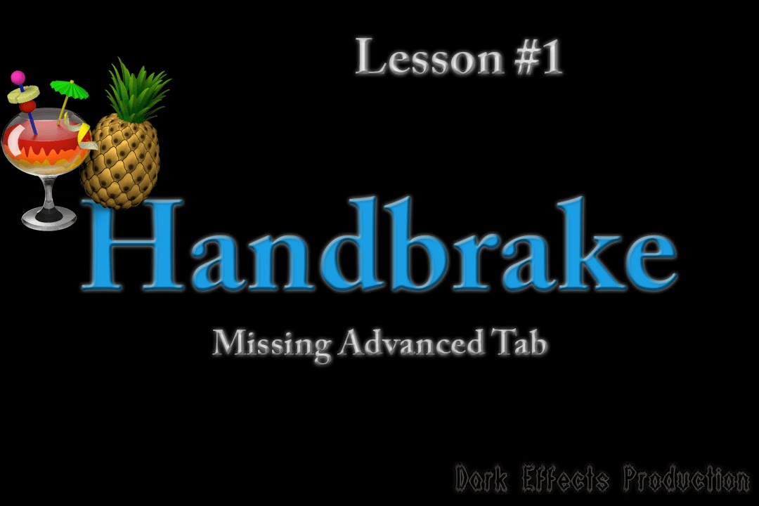 #Handbrake - The Advanced Tab Is Missing @sonysoftware