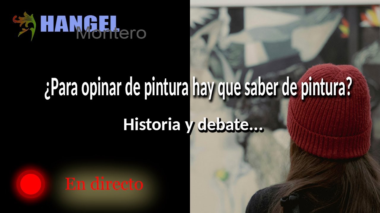 ¿Para opinar de pintura hay que saber de pintura?, historia y debate...