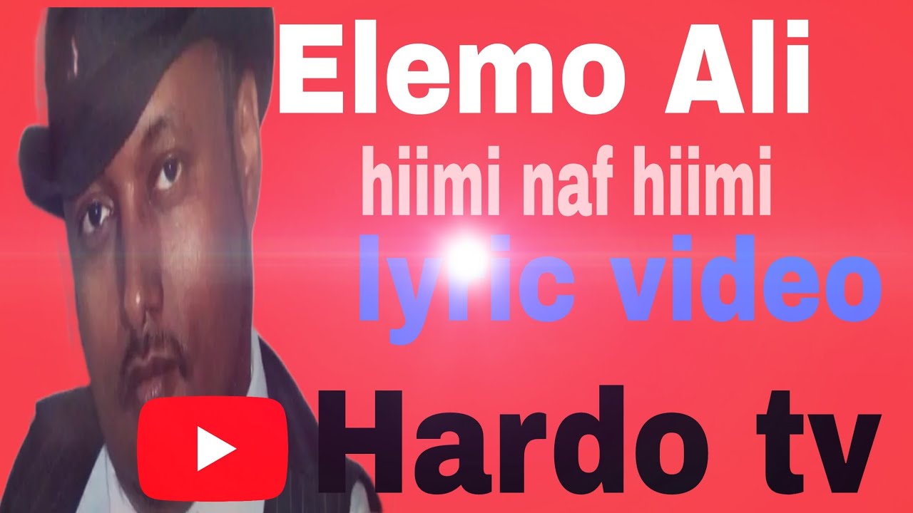 Elemo Ali | hiimi naf hiimi | new Oromo music | new oromo lyric video 2024 | Hardo tv 20
