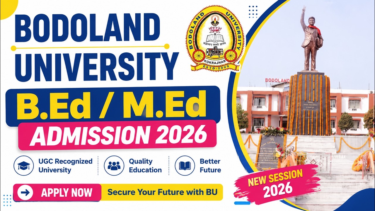 Bodoland University B.Ed Admission 2026 | M.Ed Admission | Full Details in Assamese