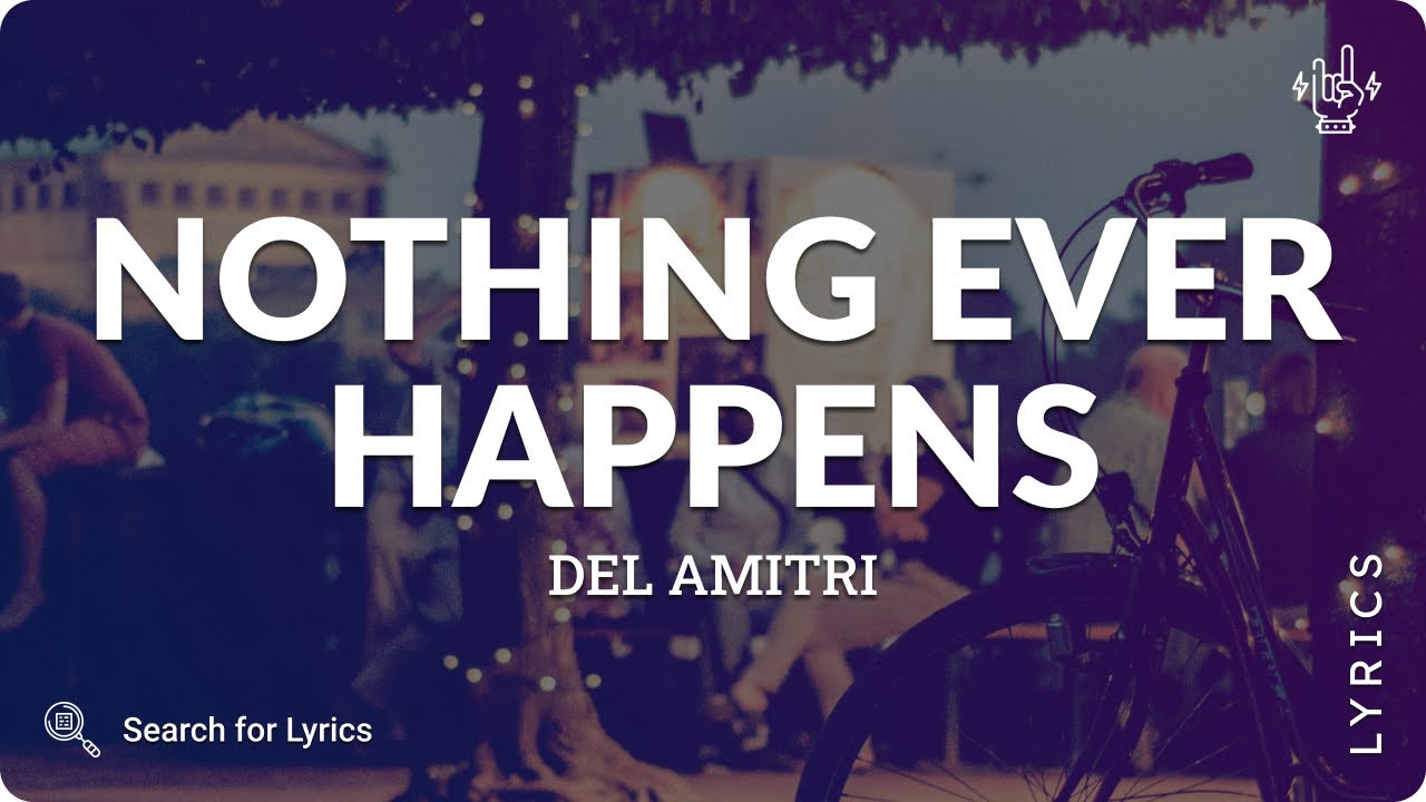 Del Amitri - Nothing Ever Happens (Lyrics for Desktop)