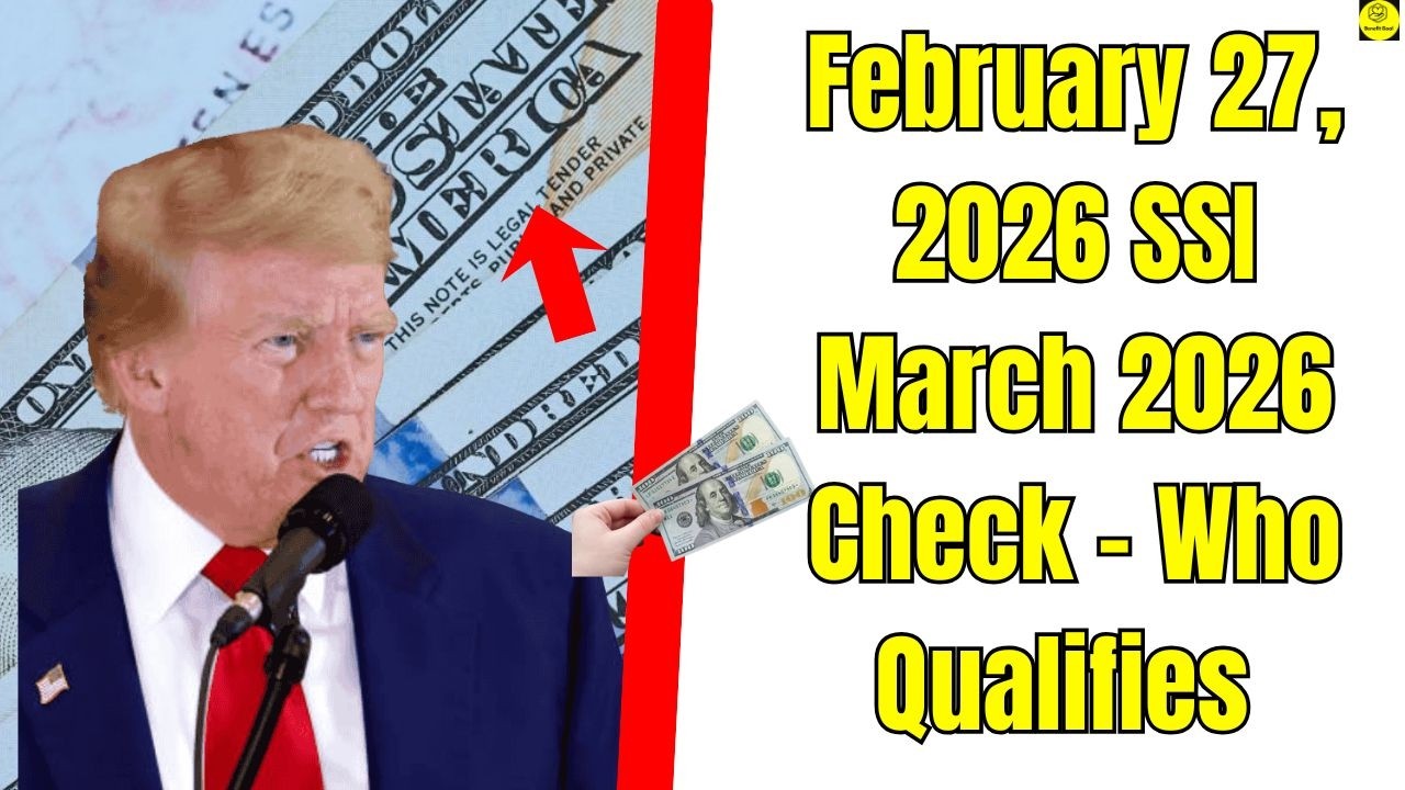February 27, 2026 SSI March 2026 Check &ndash; Who Qualifies