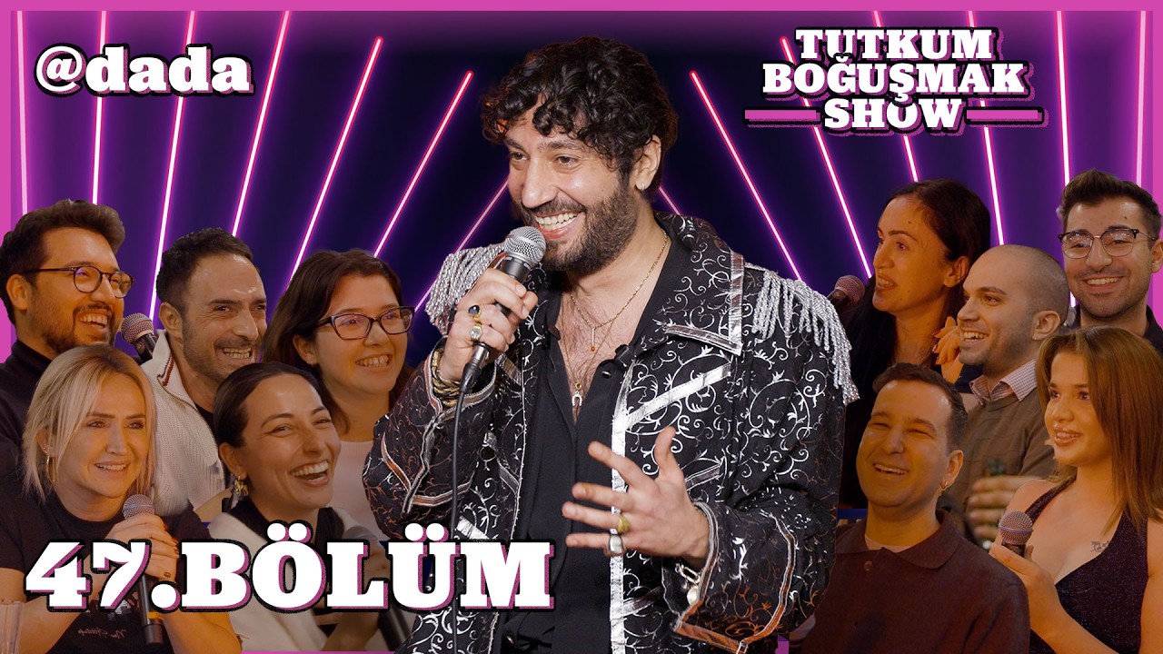Tutkum Boğuşmak Show 47. Bölüm  @dada