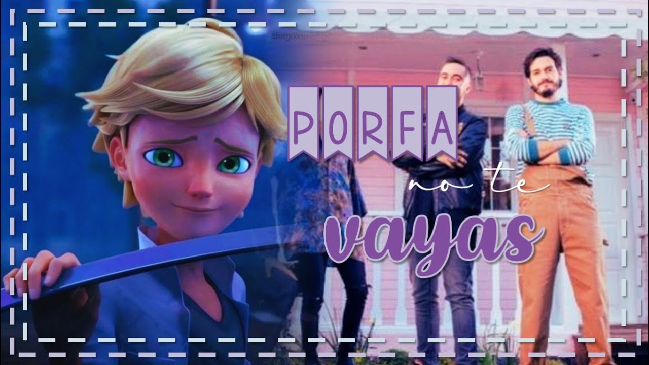 PORFA NO TE VAYAS - Beret ft Morat - Miraculous Ladybug