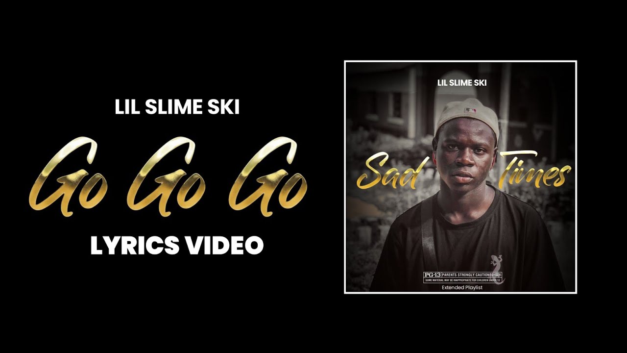 Lil Slime Ski - Go Go Go (LYRICS VIDEO)(SAD TIMES EP)