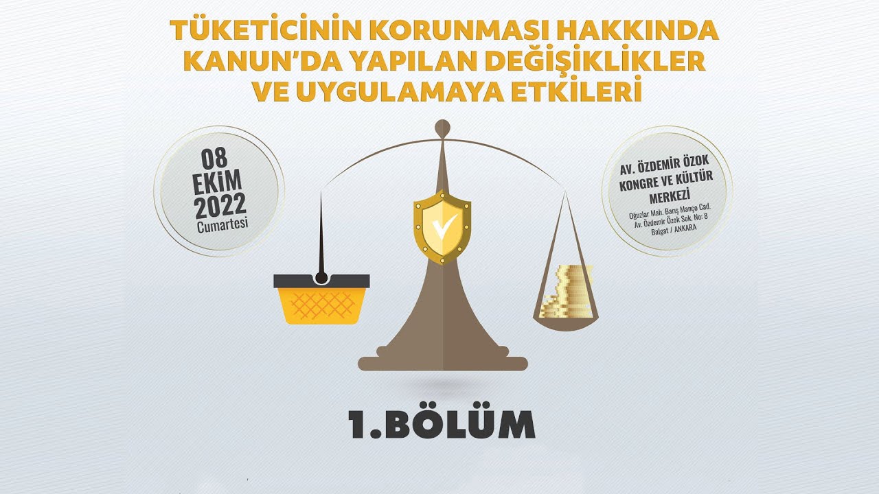TBB Tüketicinin Korunması Hakkında Kanunda Yapılan Değişiklikler Sempozyumu - 1.Bölüm