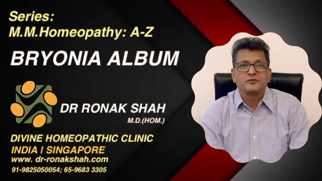 BRYONIA ALB | DR RONAK SHAH | Series: M.M.Homeopathy: A -Z