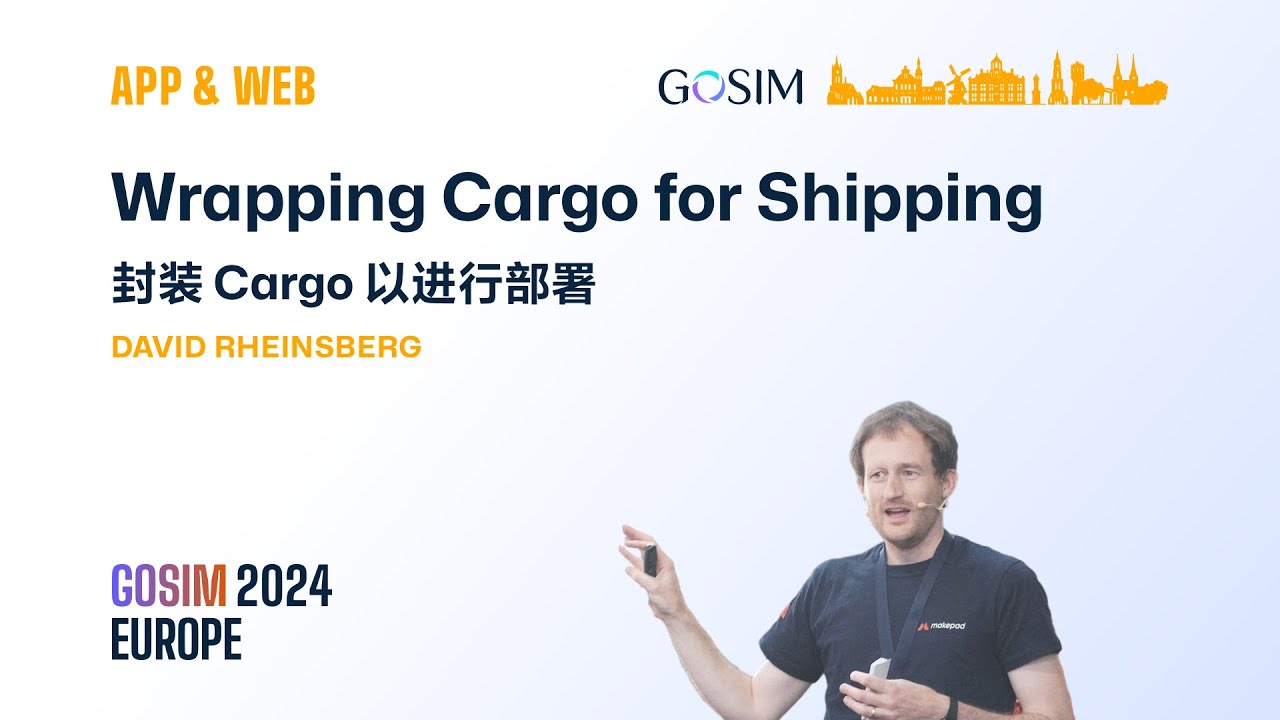 GOSIM 2024 Europe App&Web David Rheinsberg: Wrapping Cargo for Shipping