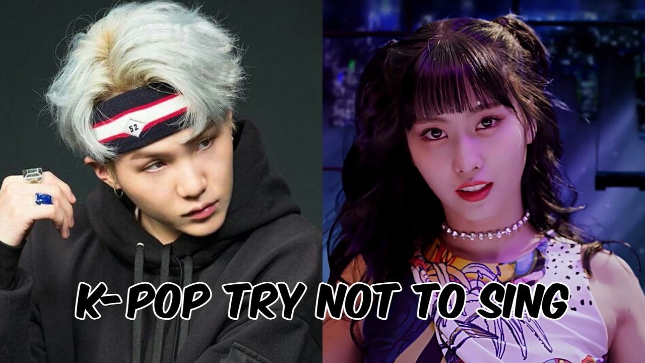 K-Pop Try Not To Sing Challenge (VERY HARD)