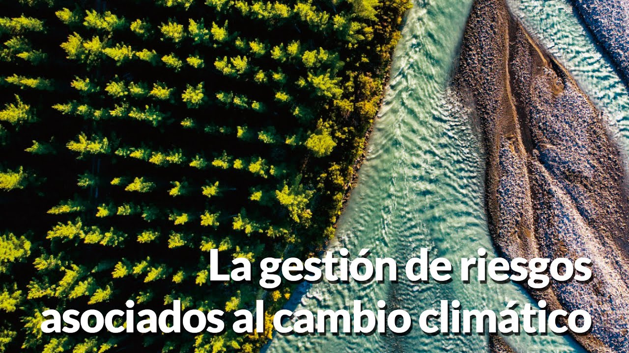La gestión de riesgos asociados al cambio climático