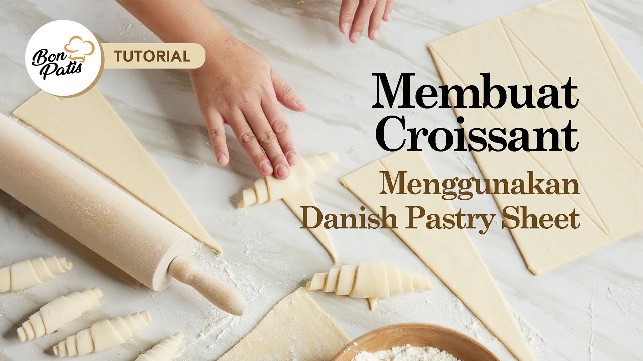 Cara Membuat Croissant - Bon Patis Danish Pastry Sheet
