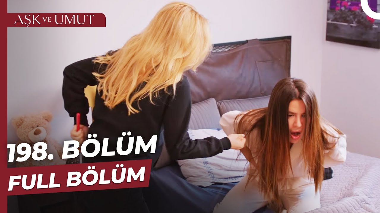 Aşk ve Umut 198. Bölüm