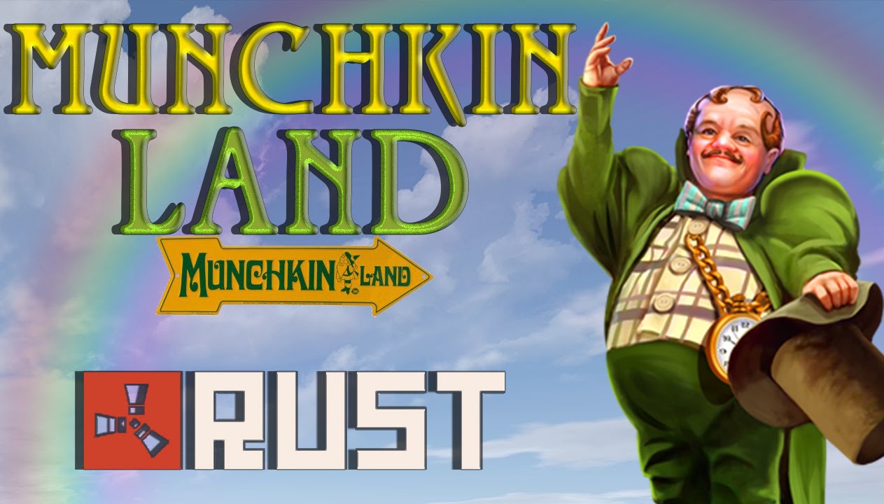 RUST: MUNCHKIN LAND - Episode 73 - Rust Gameplay