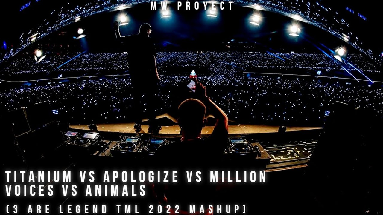 Titanium vs Apologize vs Million Voices vs Animals (3 Are Legend TML 2022 Mashup)