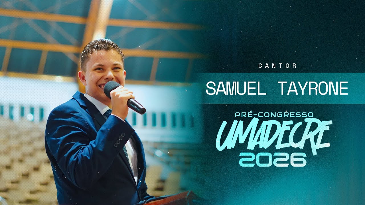 SAMUEL TAYRONE | PRÉ-CONGRESSO UMADECRE | 2026