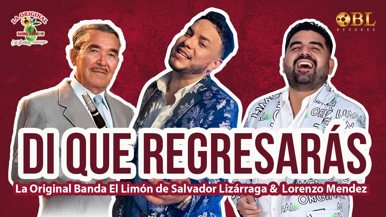 Di Que Regresarás | La Original Banda El Limón & Lorenzo Mendez (Homenaje A Salvador Lizárraga)