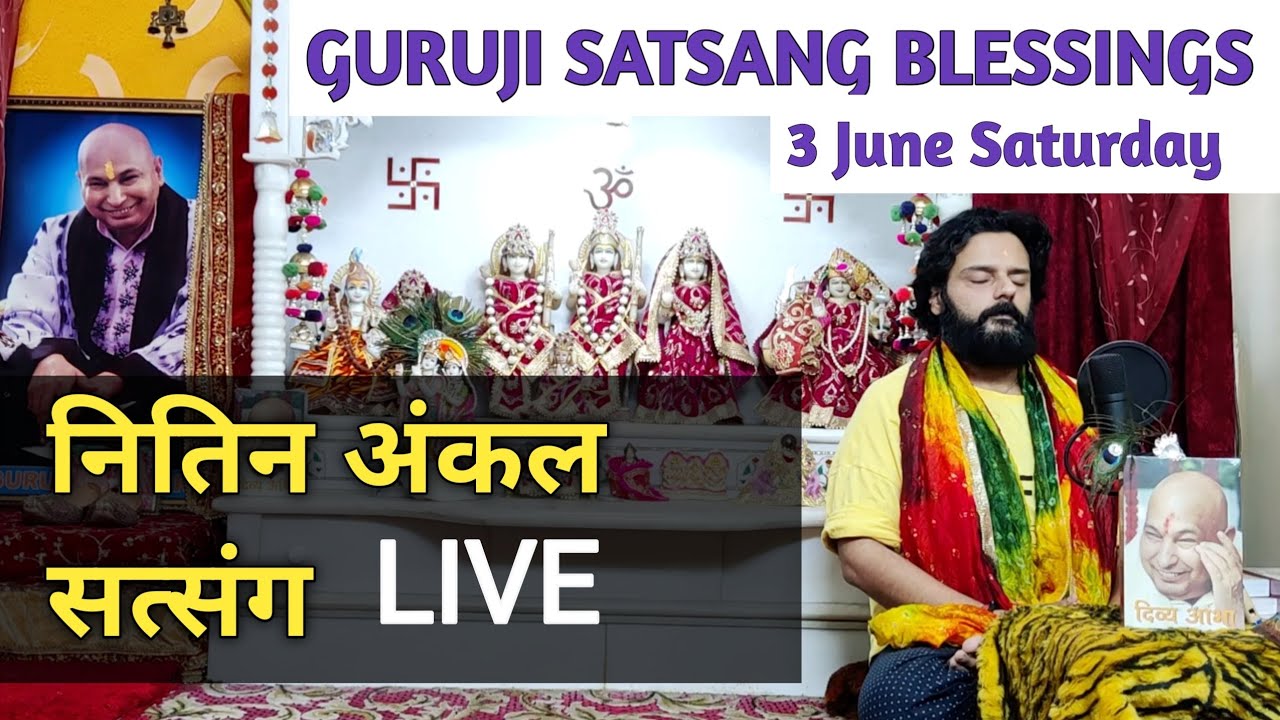 NITIN UNCLE SATSANG LIVE 5 PM 3 JUNE SATURDAY TODAY