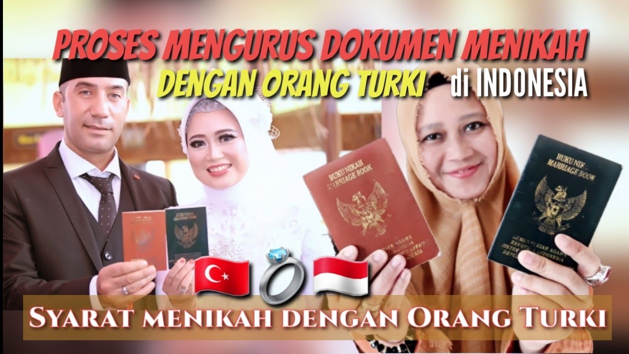 CARA MENGURUS DOKUMEN MENIKAH DENGAN ORANG TURKI DI INDONESIA | SYARAT MENIKAH DENGAN ORANG TURKI