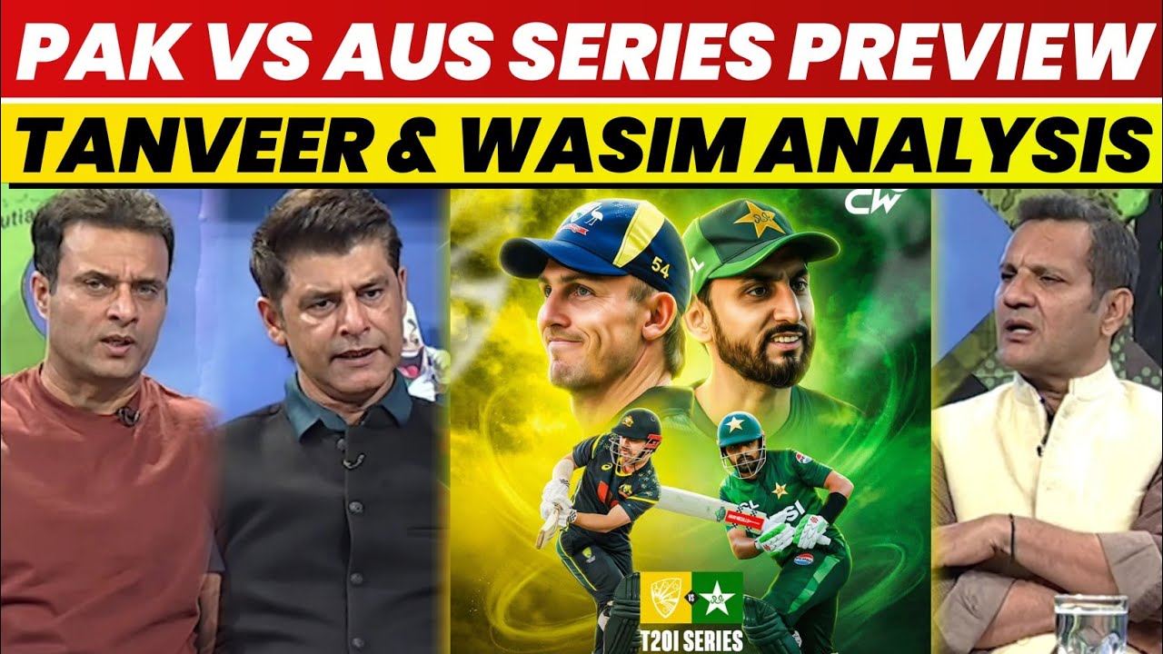 Pakistan Vs Australia T20 Series Preview By Tanveer And Wasim | Tanveer Ahmed | Pak Vs Aus Series