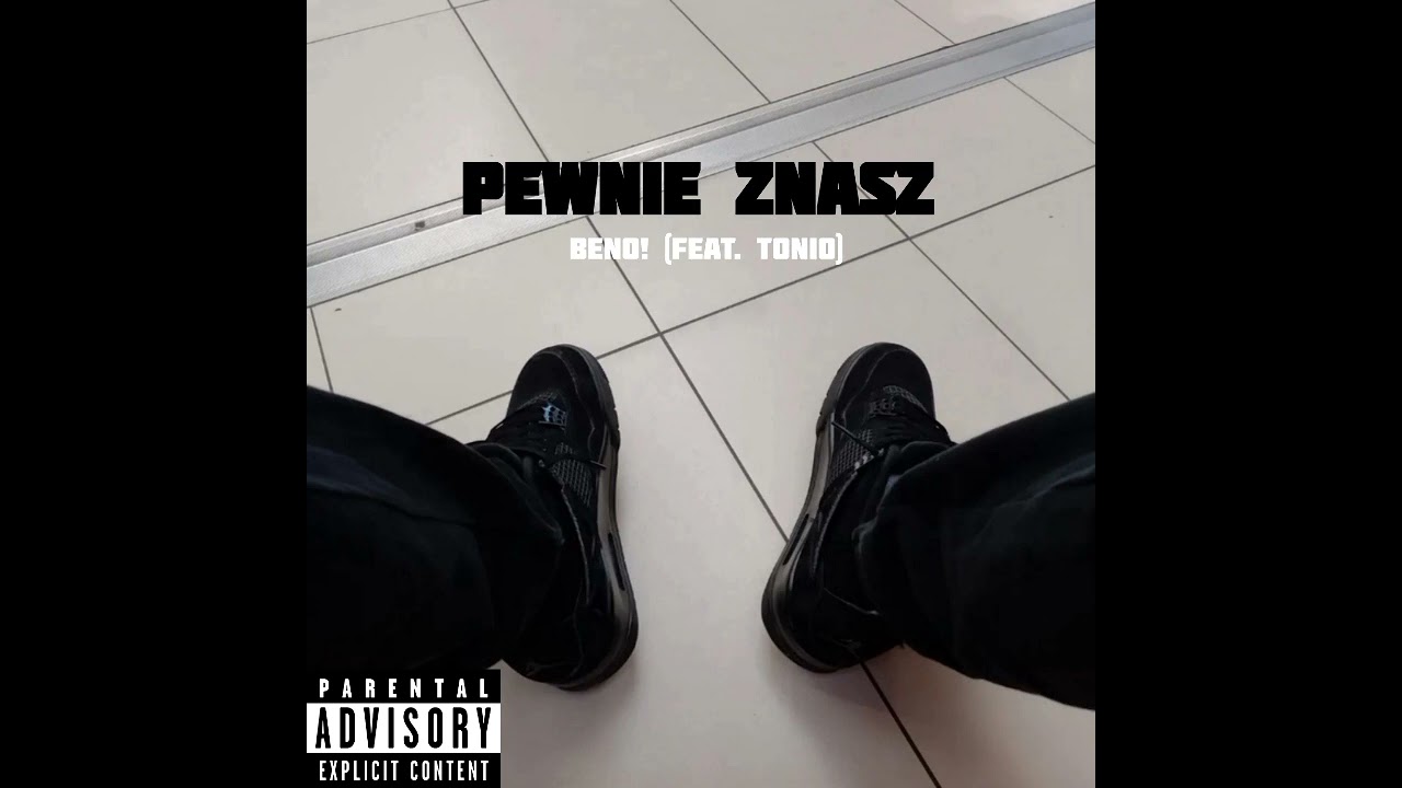Beno! - Pewnie znasz (feat. Tonio)