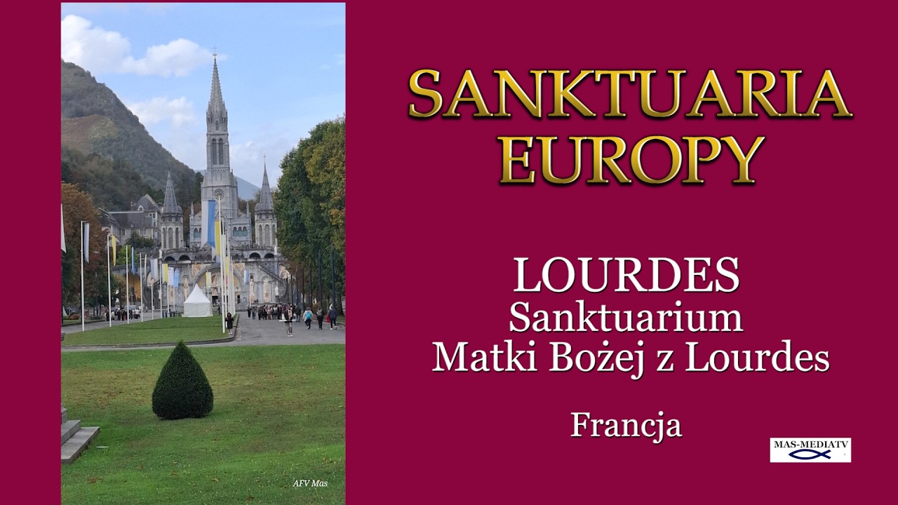 SANKTUARIA EUROPY - LOURDES FRANCJA