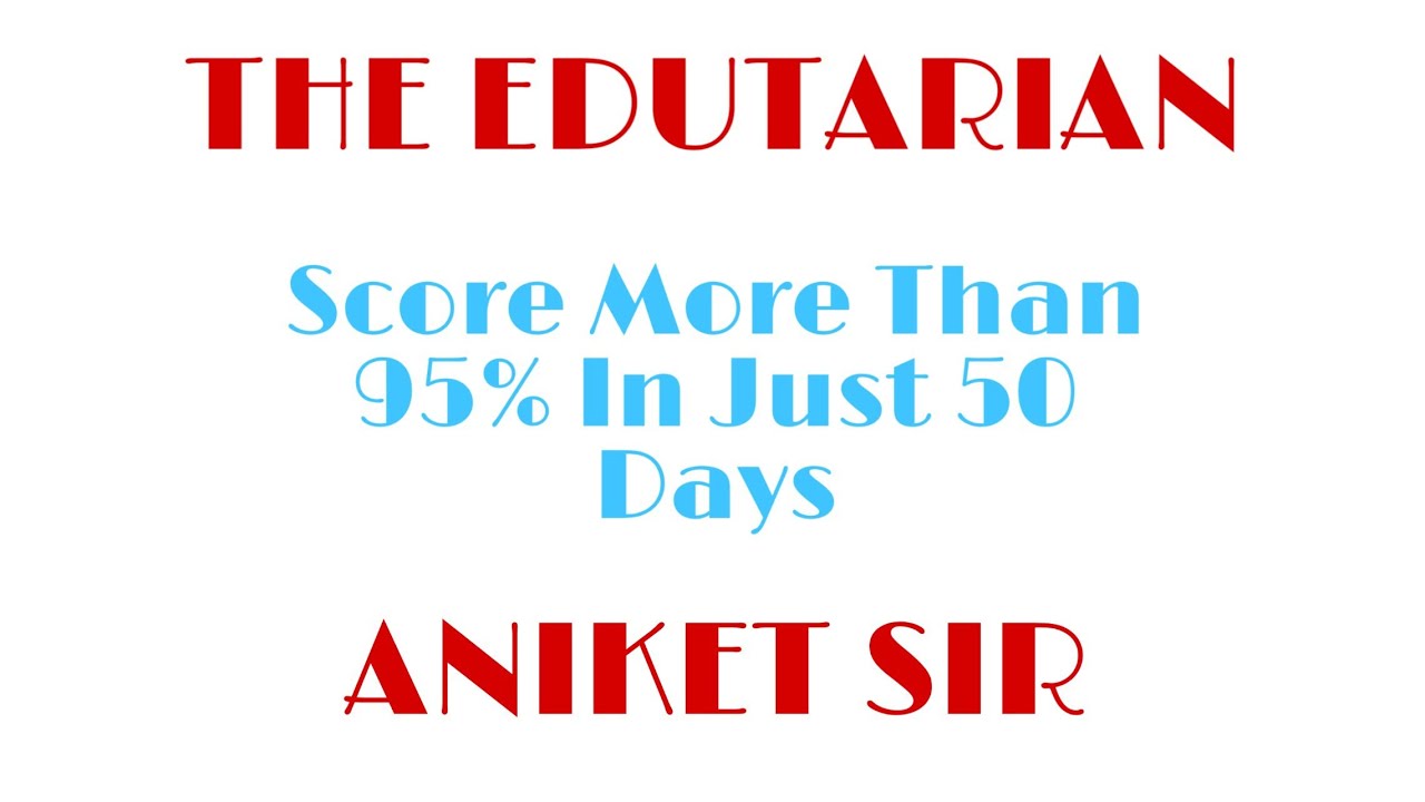 95% Strategy in 50 Days | The Edutarian