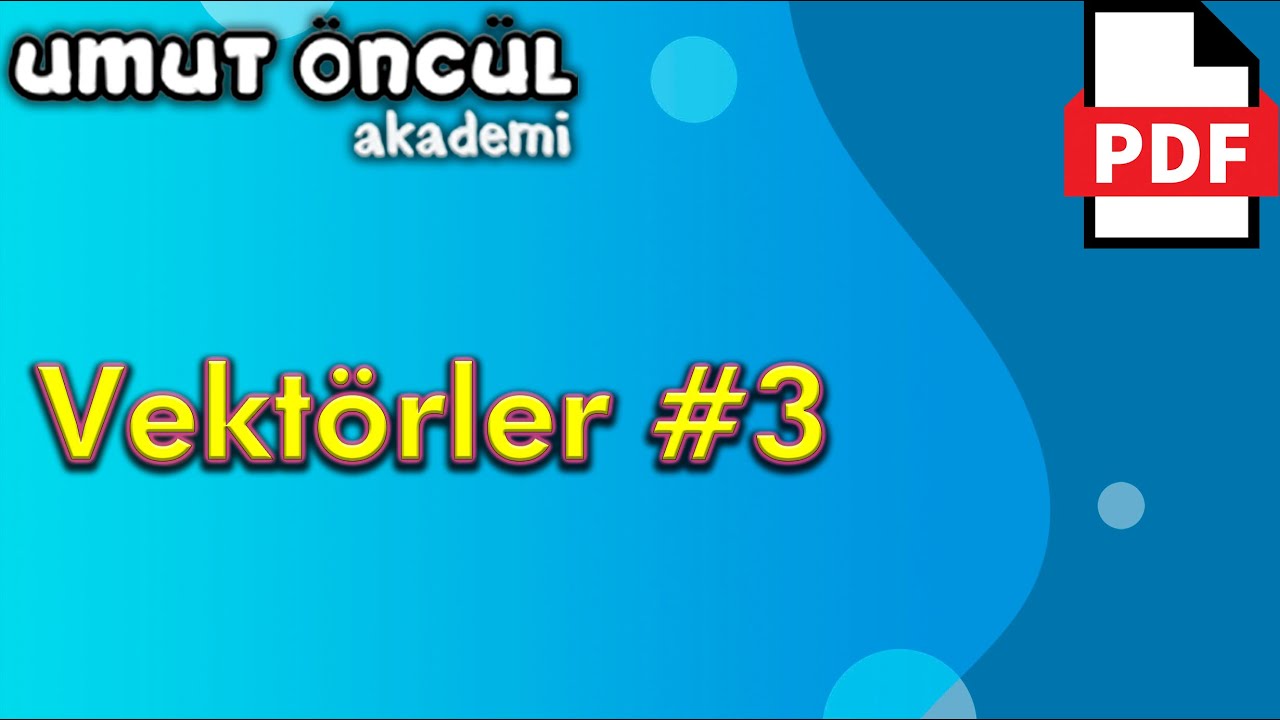 Vektörler #3 | Soru Çözümü #1 | +PDF